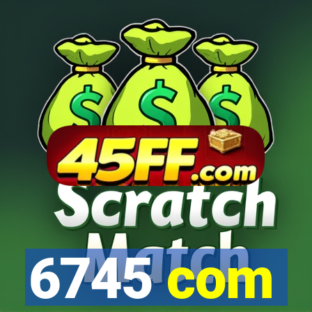 6745 com